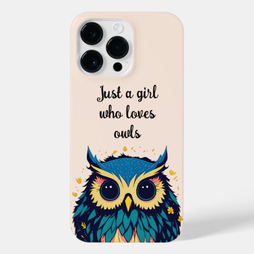 Just a Girl Who Loves Owls iPhone 14 Pro Max Case