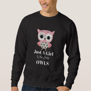 Just A Girl Who Loves Owls Pun Birding Bird Watchi Sweatshirt