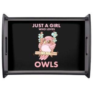 Just A Girl Who Loves Owls Serving Tray