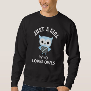 Just A Girl Who Loves Owls Women Kids Sweatshirt