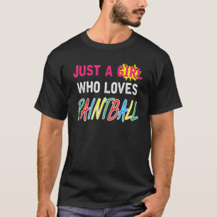 Just A Girl Who Loves Paintball Saying Paintballer T-Shirt