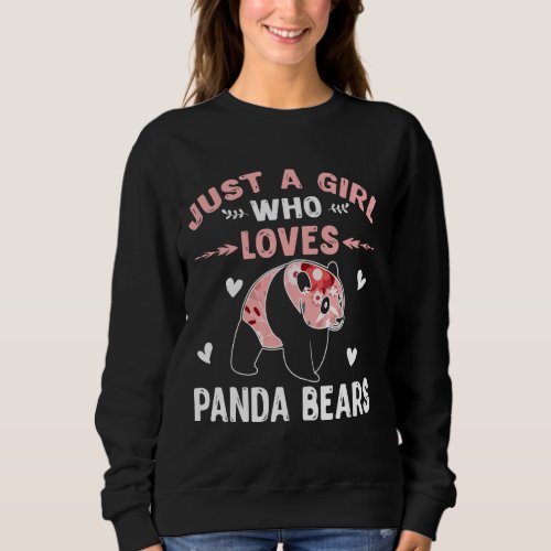 Just A Girl Who Loves Panda Bears Cool Animal Love Sweatshirt