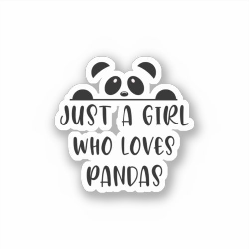 just a girl who loves pandas sticker