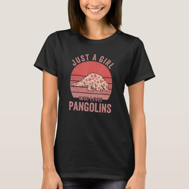 Just A Girl Who Loves Pangolins  Pangolin Quote T-Shirt (Front)