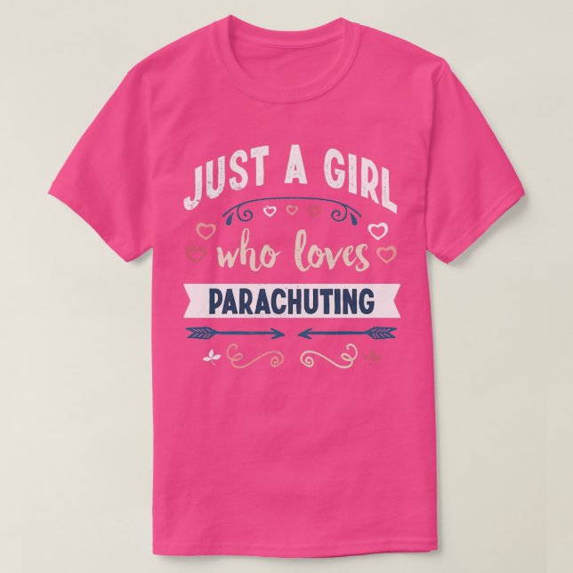 Just a Girl who loves Parachuting Funny Gifts T-Shirt (Design Front)