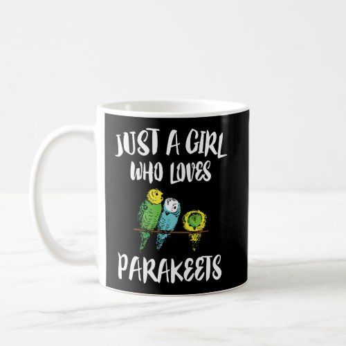 Just A Girl Who Loves Parakeets Birds Coffee Mug