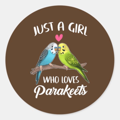 Just a Girl Who Loves Parakeets Funny Parakeet  Classic Round Sticker