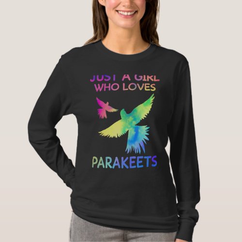 Just A Girl Who Loves Parakeets Funny Parakeet Lov T_Shirt