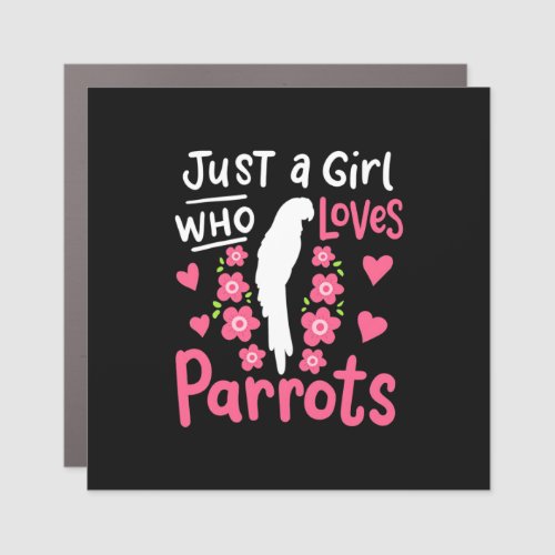 Just A Girl Who Loves Parrot Car Magnet