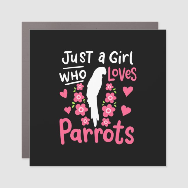 Just A Girl Who Loves Parrot Car Magnet (Front)