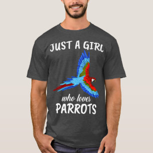 Just A Girl Who Loves Parrots 1 T-Shirt