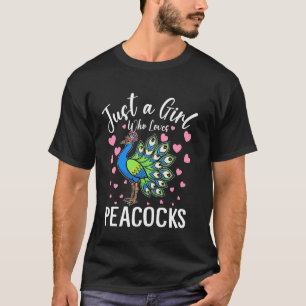 Just A Girl Who Loves Peacocks Women And Girls Pea T-Shirt