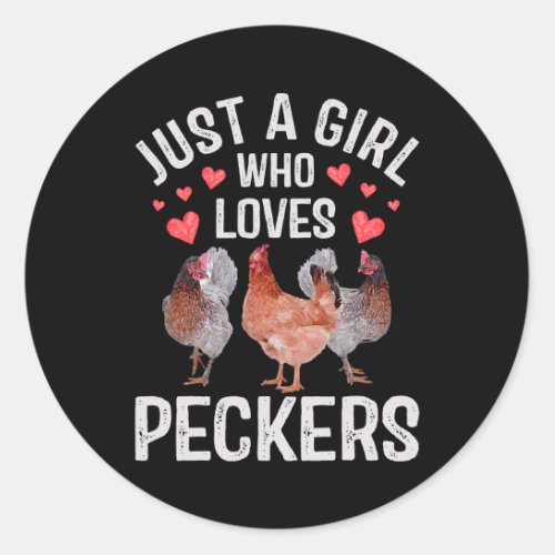 Just A Girl Who Loves Peckers Chicken Lover Classic Round Sticker