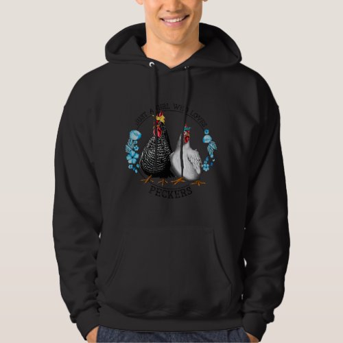 just a girl who loves peckers chicken mom 2 hoodie