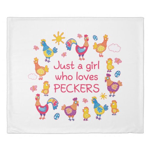 Just a girl who loves peckers duvet cover