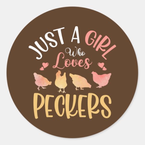 Just A Girl Who Loves Peckers Farming Rooster Hen Classic Round Sticker
