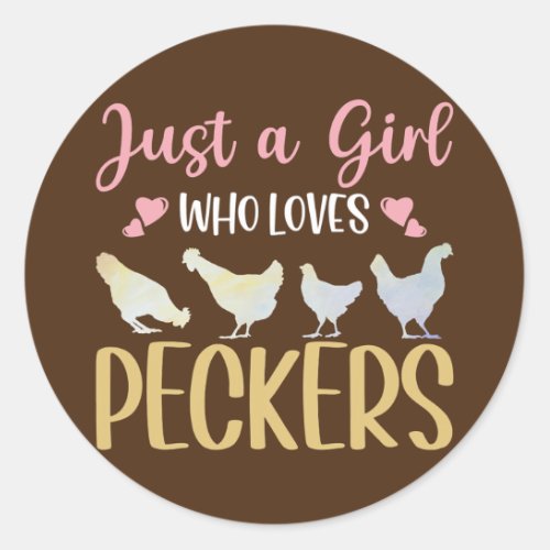 Just A Girl Who Loves Peckers Hen Farming Rooster Classic Round Sticker