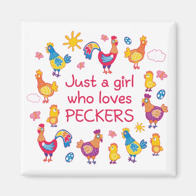 Just a girl who loves peckers magnet (Front)