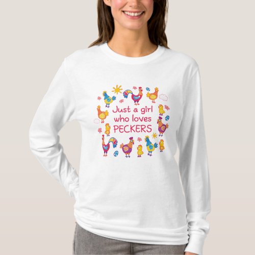 Just a girl who loves peckers T_Shirt