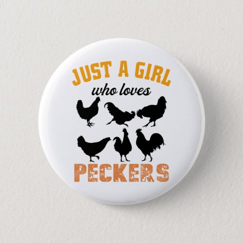 Just a girl who loves peckers Women Girls Farmer Button