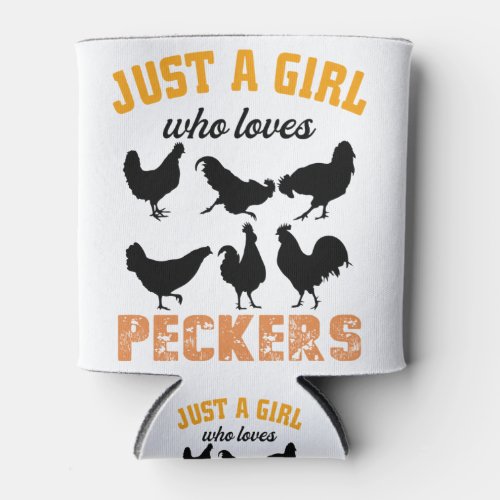 Just a girl who loves peckers Women Girls Farmer Can Cooler