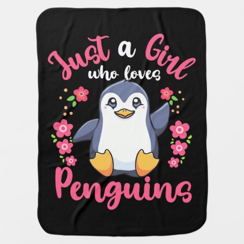 Just A Girl Who Loves Penguins Baby Blanket