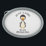 Just a girl who loves Penguins Belt Buckle<br><div class="desc">Cute Penguin with Text that reads: "Just a girl who loves Penguins"</div>