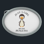 Just a girl who loves Penguins Belt Buckle<br><div class="desc">Cute Penguin with Text that reads: "Just a girl who loves Penguins"</div>