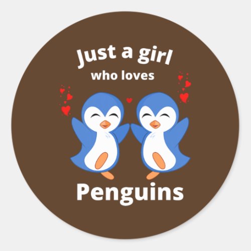 Just A Girl Who Loves Penguins Cute Funny Nature Classic Round Sticker