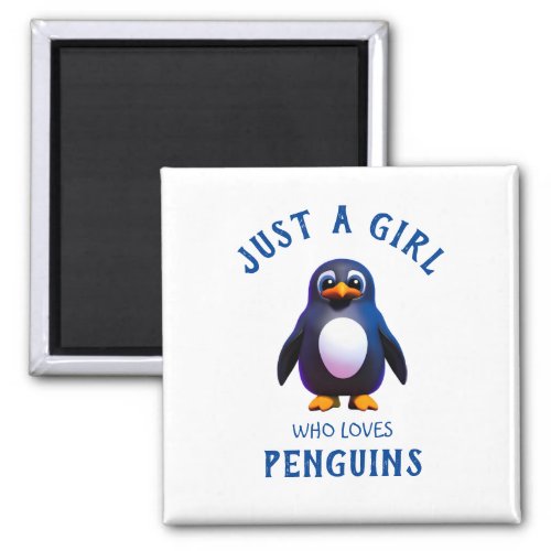 Just a girl who loves Penguins Magnet