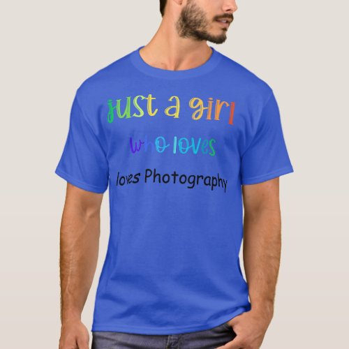 just a girl who loves photography T_Shirt