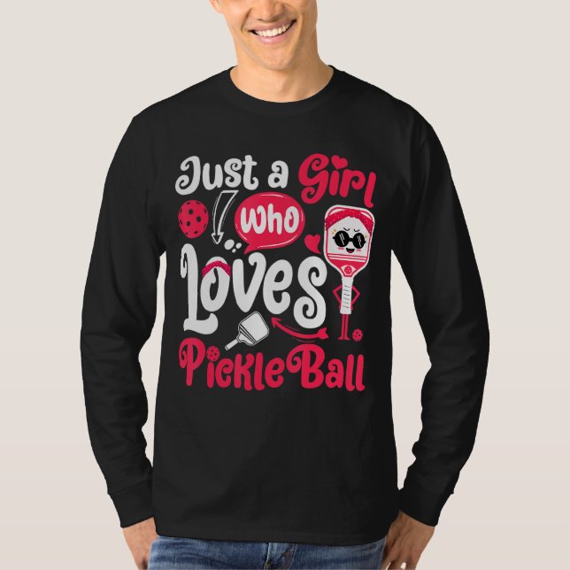 Just A Girl Who Loves Pickleball Funny Pickleball  T-Shirt (Front)