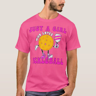 Just A Girl Who Loves Pickleball Funny Pickleball  T-Shirt