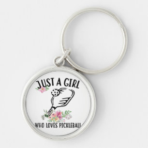 Just a girl who loves Pickleball Keychain