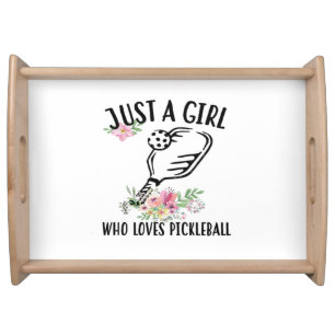 Just a girl who loves Pickleball Serving Tray