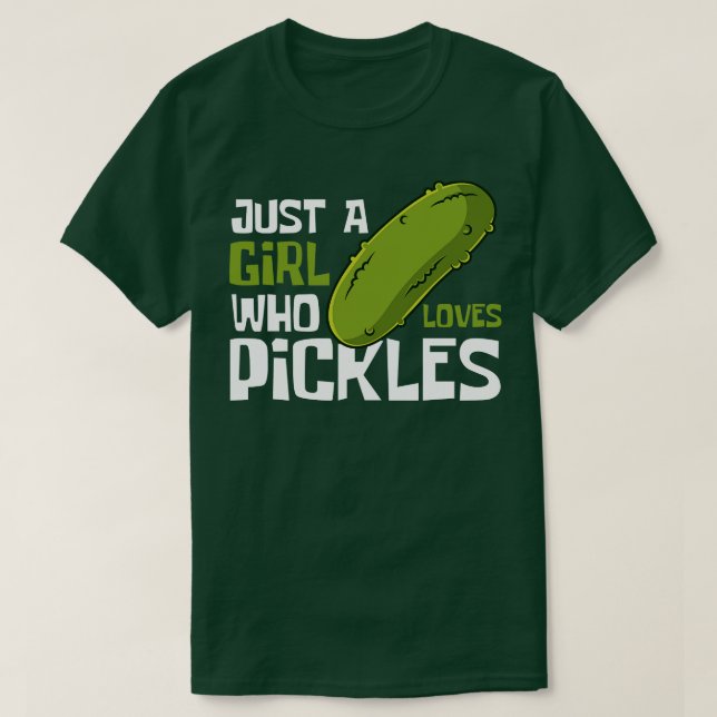 Just A Girl Who Loves Pickles Funny T-Shirt (Design Front)