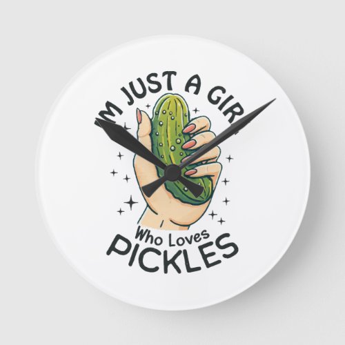 Just A Girl Who Loves Pickles _ Funny Vegan Round Clock