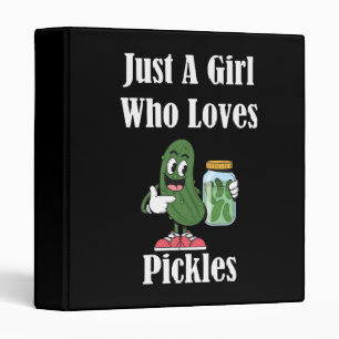 Just A Girl Who Loves Pickles Pickle 3 Ring Binder