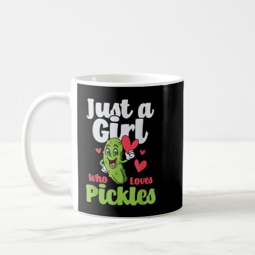 Just A Girl Who Loves Pickles _ Pickle Lover Cucum Coffee Mug