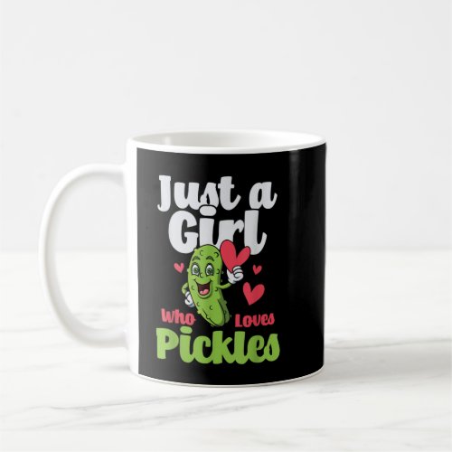 Just A Girl Who Loves Pickles _ Pickle Lover Cucum Coffee Mug