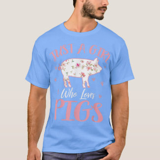 Just a Girl Who Loves Pig Shirt Funny Pig Lover