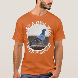Just A Girl Who Loves Pigeons 8 T-Shirt
