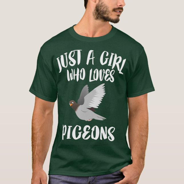 Just A Girl Who Loves Pigeons Birding Bird Owner T-Shirt (Front)