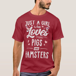 Just A Girl Who Loves Pigs And Hamsters Gift T-Shirt