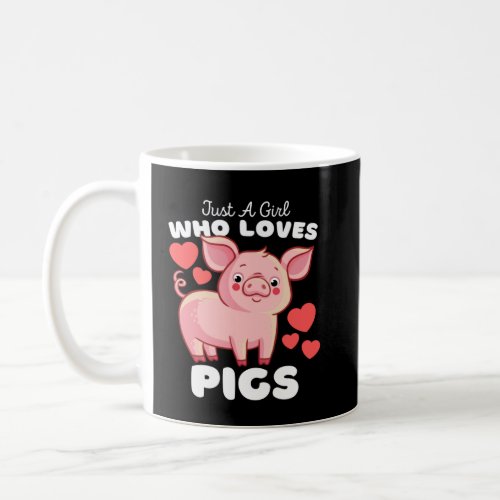 Just A Girl Who Loves Pigs  Cute Girls Piggy  Coffee Mug