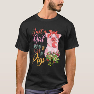 Just A Girl Who Loves Pigs Flowers Pig Sunglasses  T-Shirt