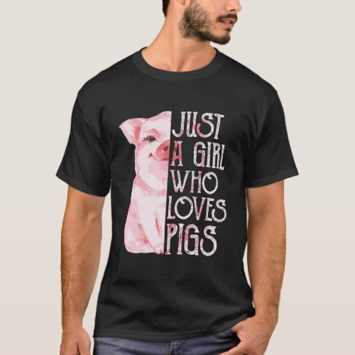Just A Girl Who Loves Pigs Funny Pig Farmer Gift G T_Shirt