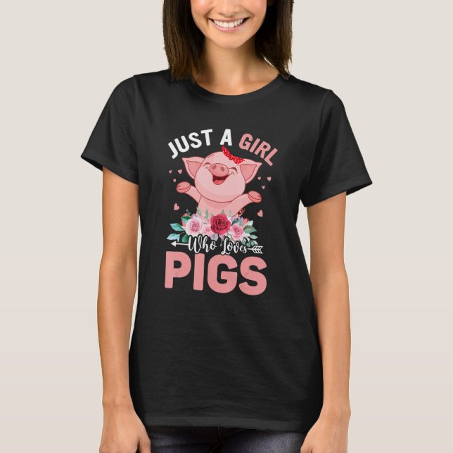 Just a Girl Who Loves Pigs Hog Lover Cute Farmer T-Shirt (Front)