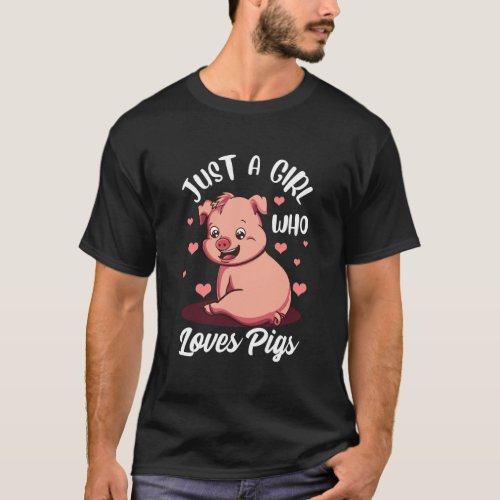 Just A Girl Who Loves Pigs Hog Lover Pig Gift For  T_Shirt