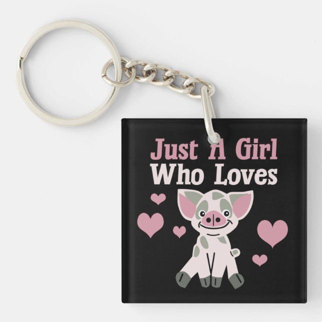 Just A Girl Who Loves Pigs   Keychain (Front)